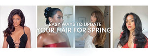 5 easy ways to update your hair for spring