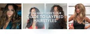 Long hair? Here’s our guide to layered hairstyles