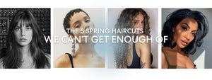 The 5 spring haircuts we can’t get enough of