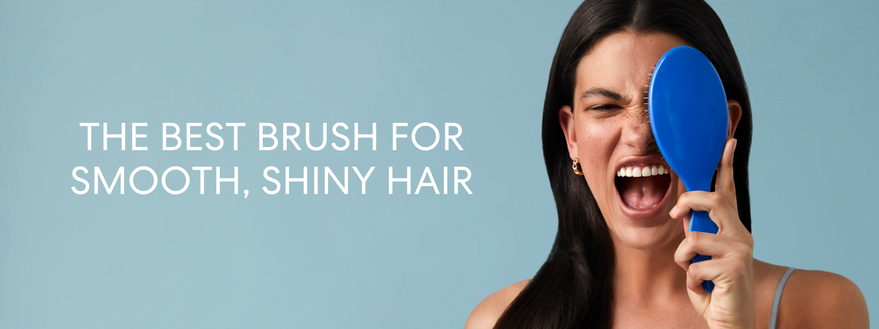 THE BEST BRUSH FOR SMOOTH, SHINY HAIR