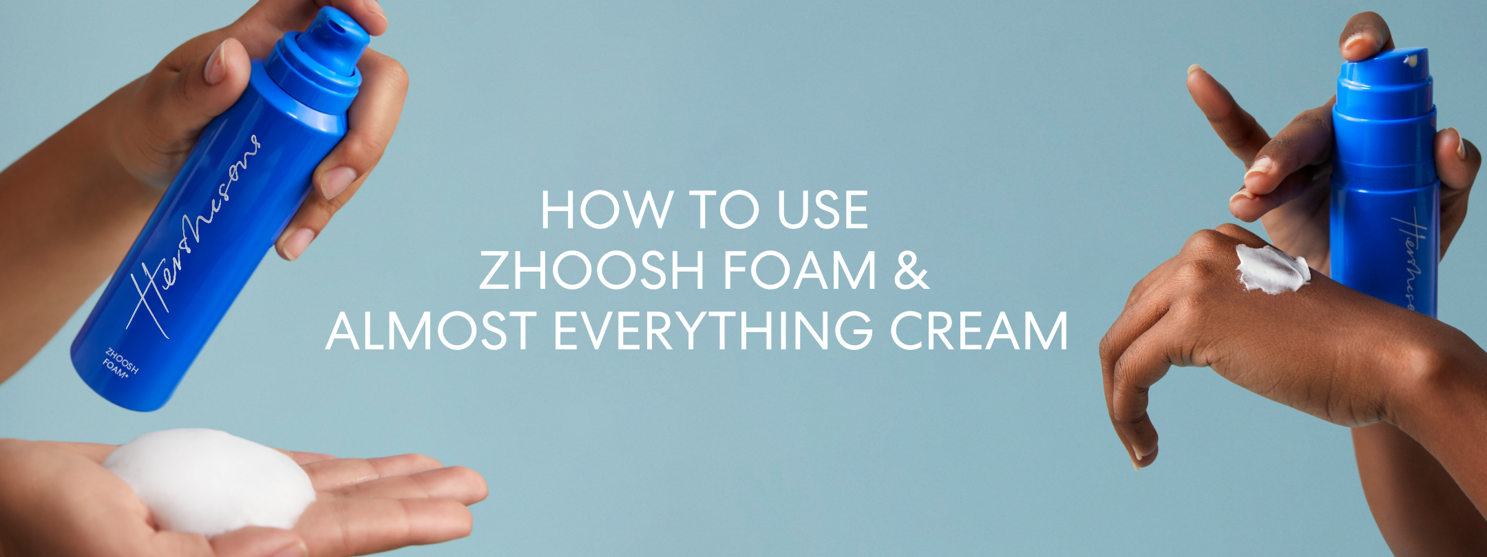 HOW TO USE ALMOST EVERYTHING CREAM & ZHOOSH FOAM TOGETHER