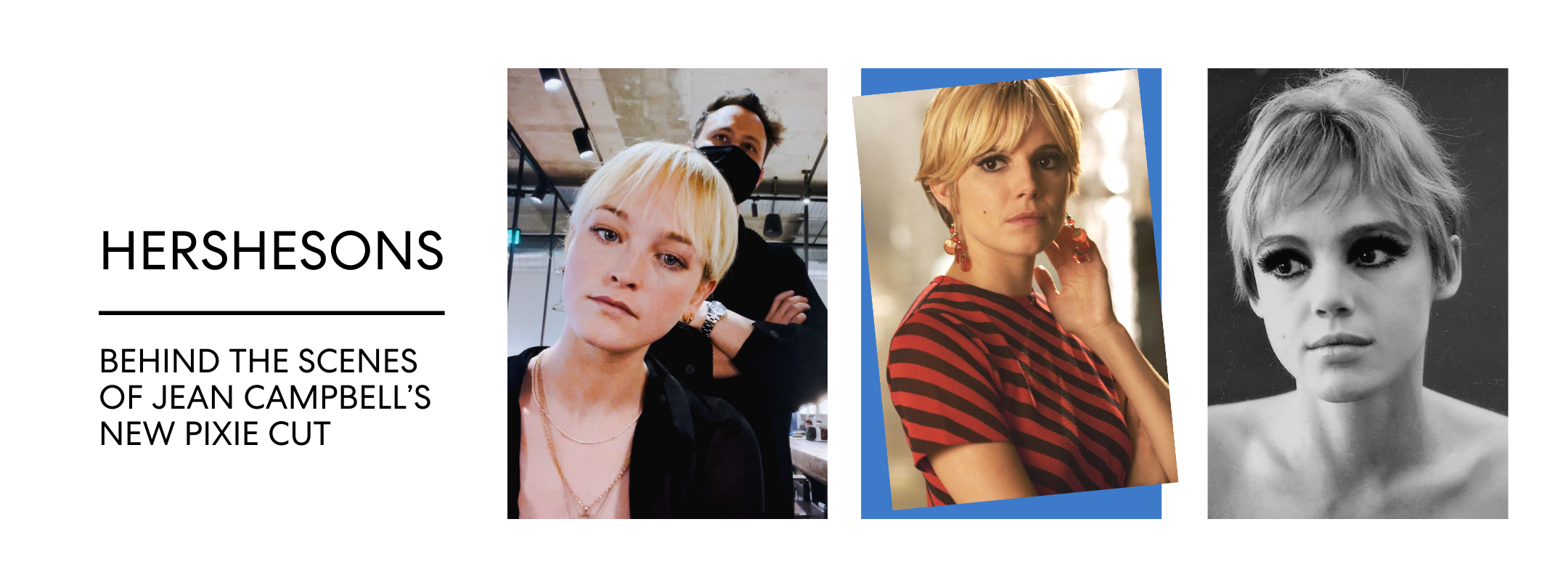 BEHIND THE SCENES OF JEAN CAMPBELL’S NEW PIXIE CUT
