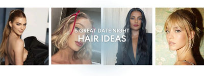 5 great date night hair ideas