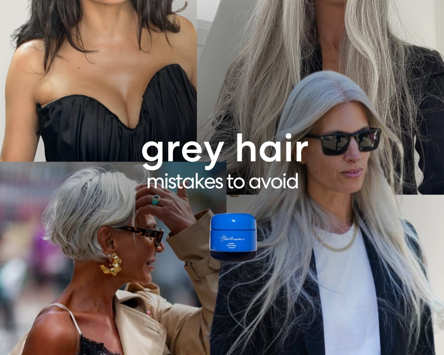 Grey Hair? Don’t Make These Mistakes