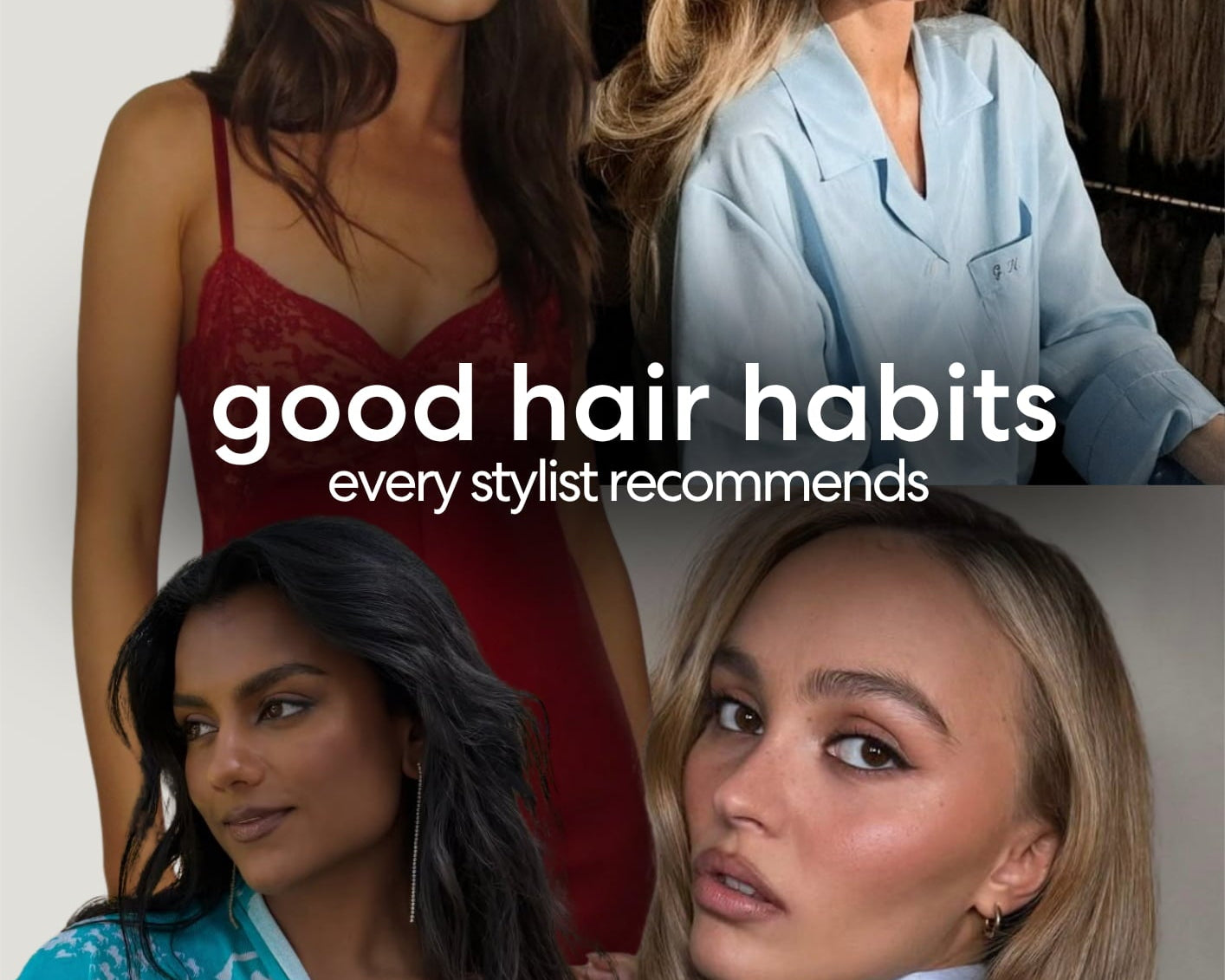 The 5 Good Hair Habits Every Stylist Recommends
