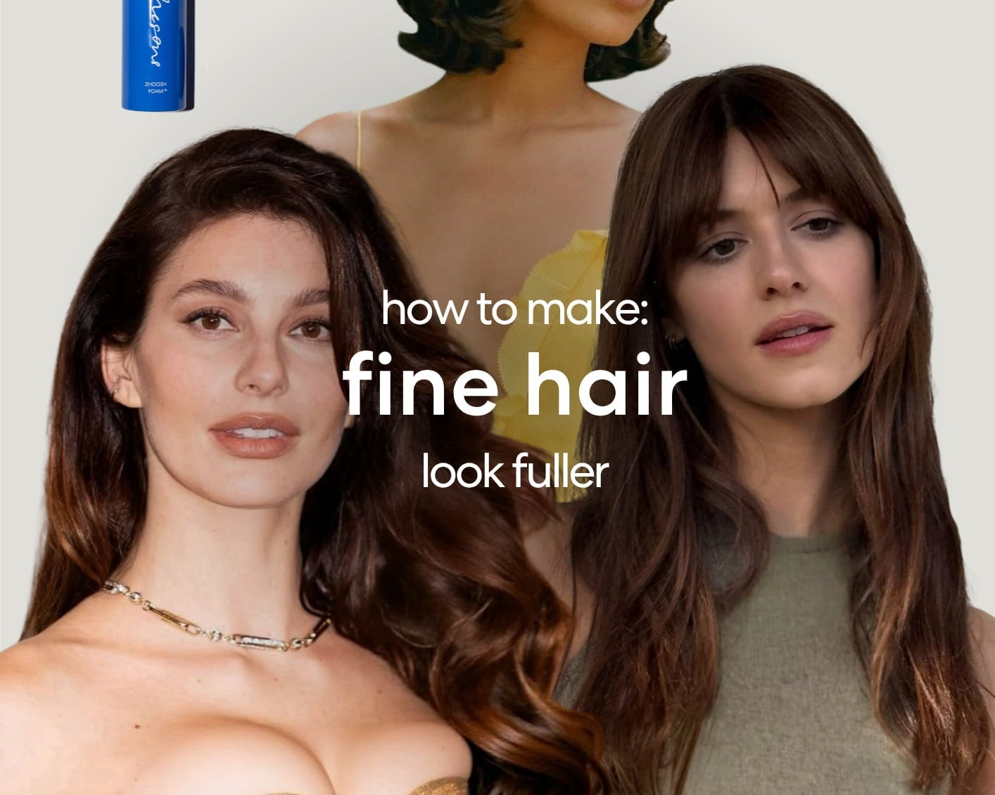 3 Ways To Make Fine Hair Look Fuller