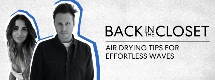 5-MINUTE AIR DRYING TIPS FOR EFFORTLESS WAVES