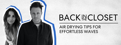 5-MINUTE AIR DRYING TIPS FOR EFFORTLESS WAVES