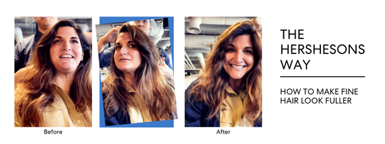 HOW TO MAKE FINE HAIR LOOK FULLER – Hershesons