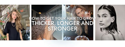 How to get your hair to grow thicker, longer and stronger