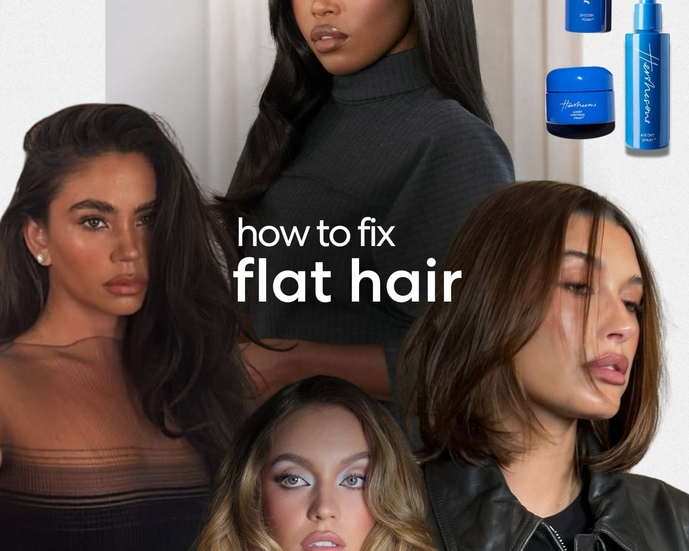 How To Fix Flat Hair, Fast!