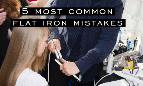 5 MOST COMMON FLAT IRON MISTAKES